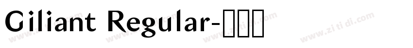 Giliant Regular字体转换 Giliant Regular字体转换